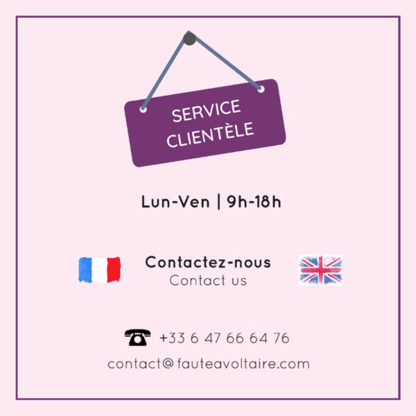 Do you need information? Contact us from Monday to Friday from 9am to 6pm at 0647666476 or at contact@fauteavoltaire.com